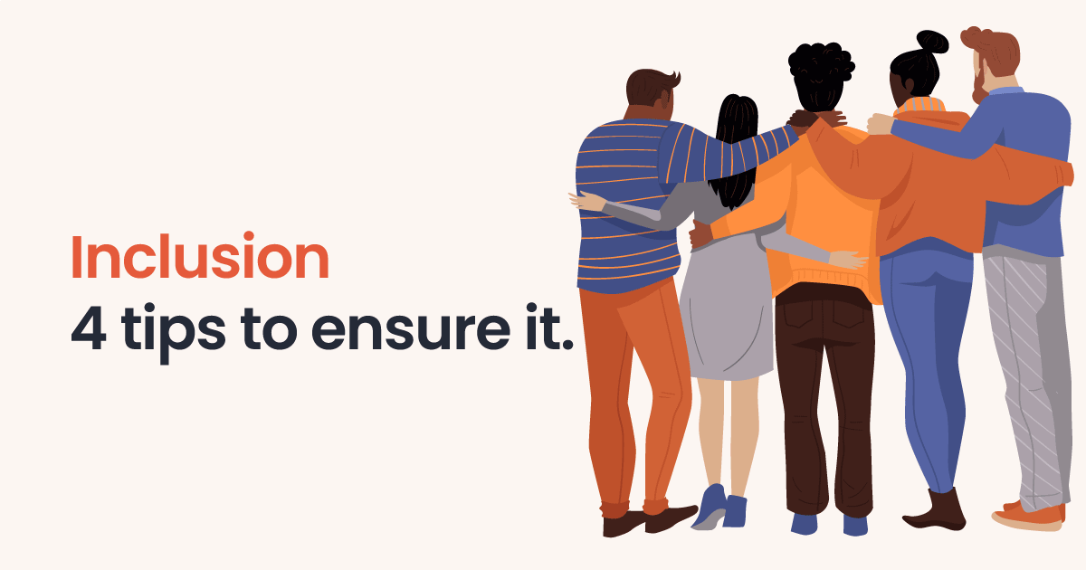 4 Tips to ensure Inclusion within your company
