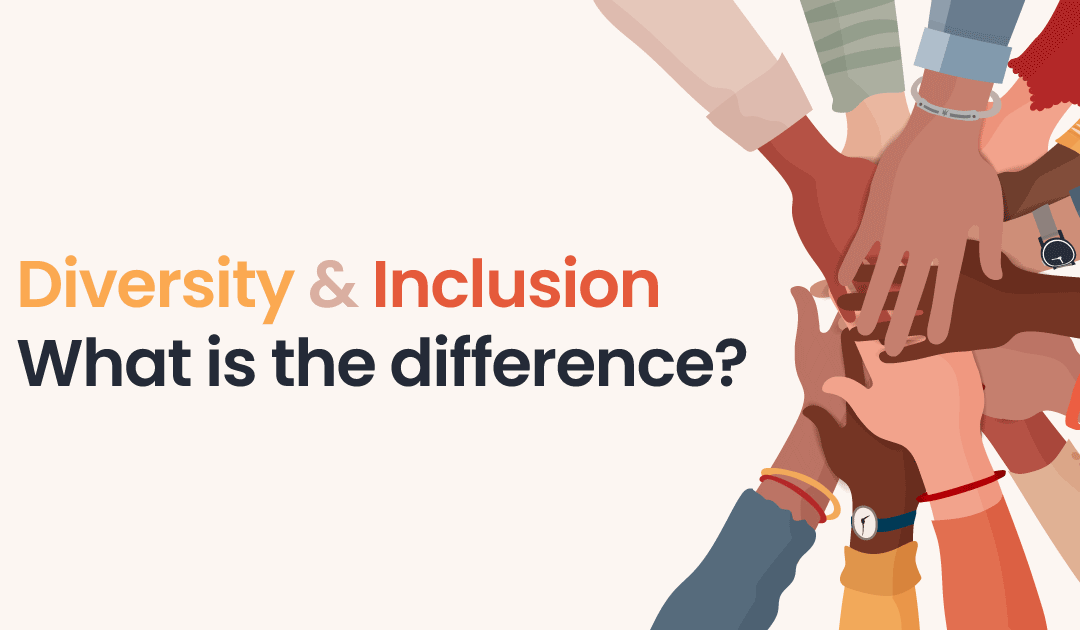 What is the difference between Diversity and Inclusion?